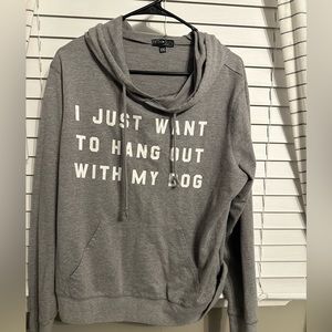 I just wanna hangout with my dog sweatshirt